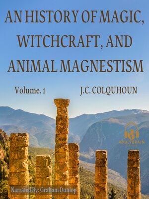 cover image of An History of Magic, Witchcraft, and Animal Magnetism